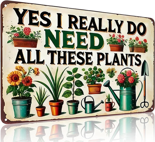 I Really Need All These Plants Vintage Gardening Signs for Home Garden Greenhouse Living Room Bedroom Yard